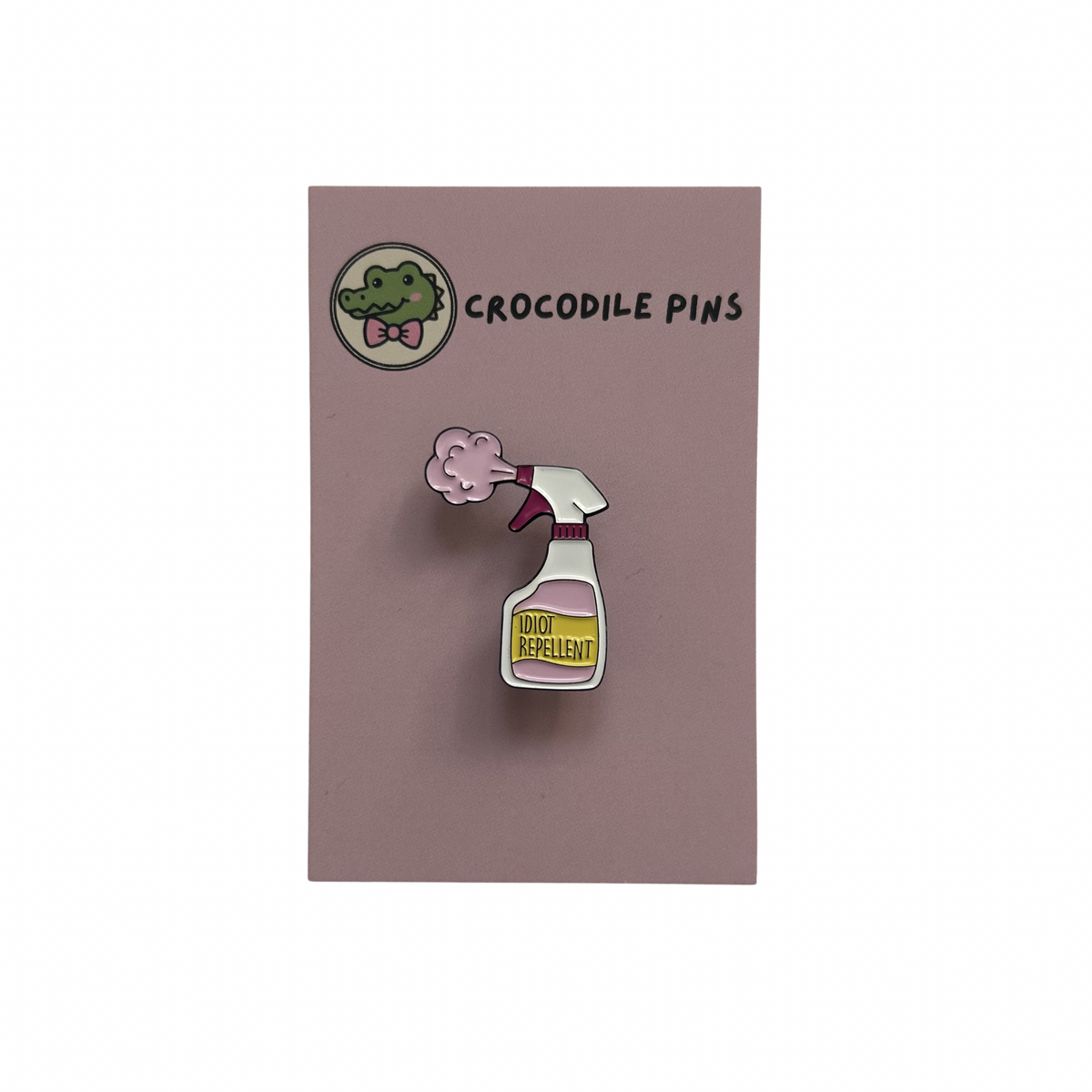 Idiot Repellent Pin Badge