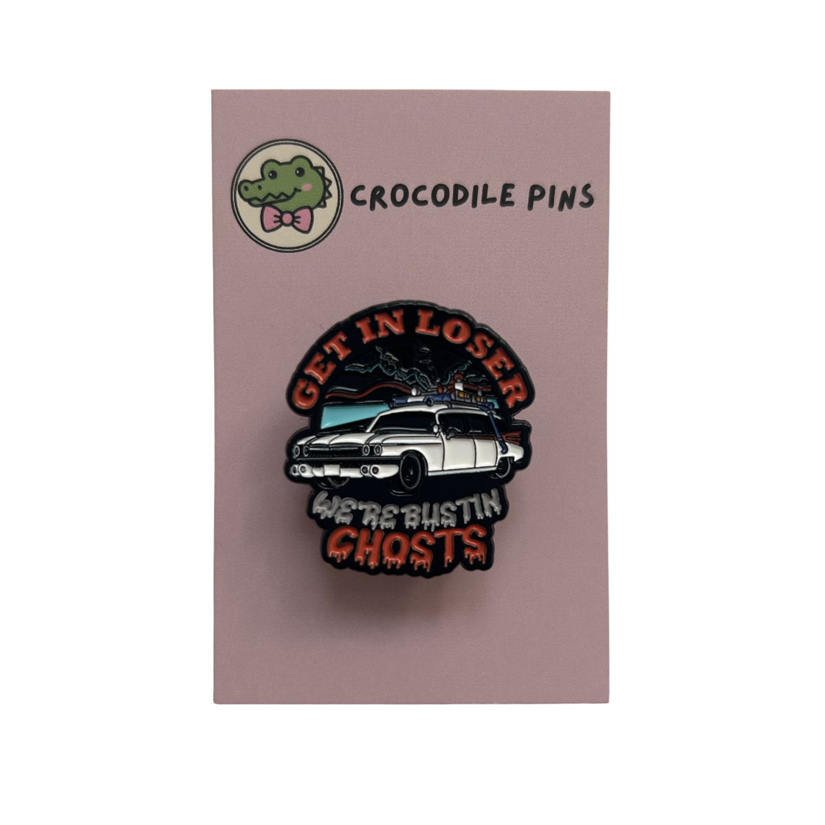 Get in loser we're bustin ghosts Pin Badge