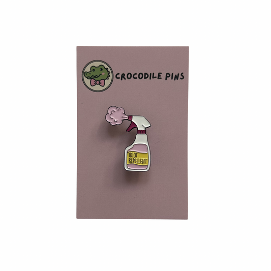 Idiot Repellent Pin Badge