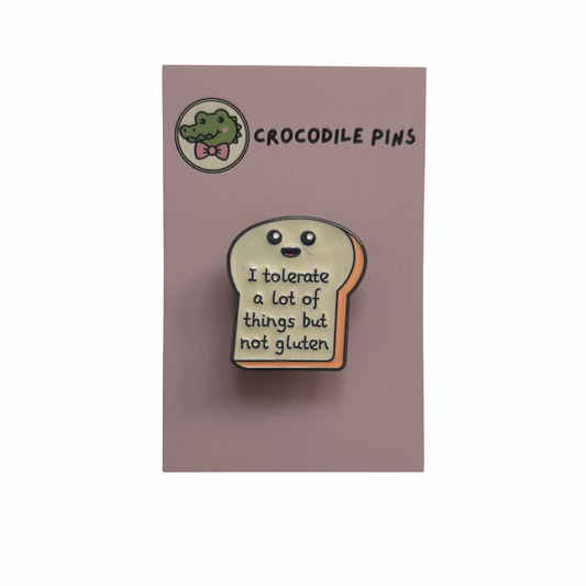 I Tolerate a Lot of Things But Not Gluten Pin Badge
